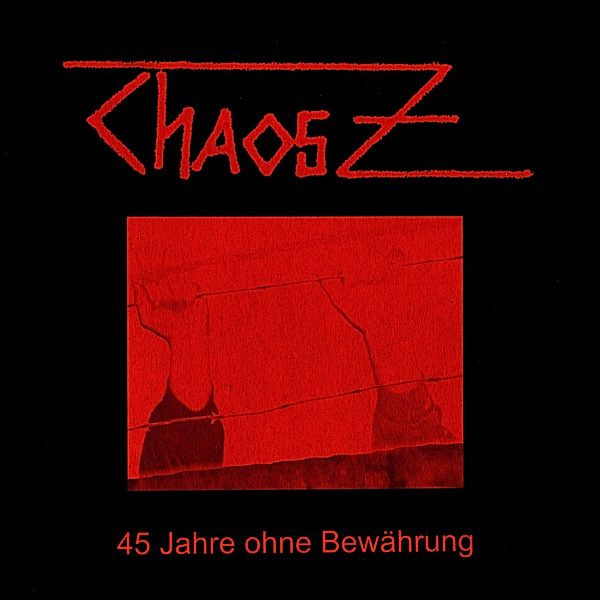 45 Jahre Ohne Bewaehrung (Vinyl), Chaos Z