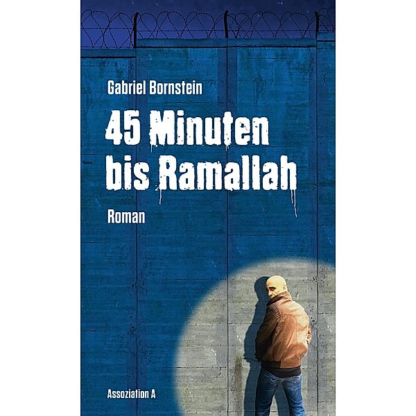 45 Minuten bis Ramallah, Gabriel Bornstein