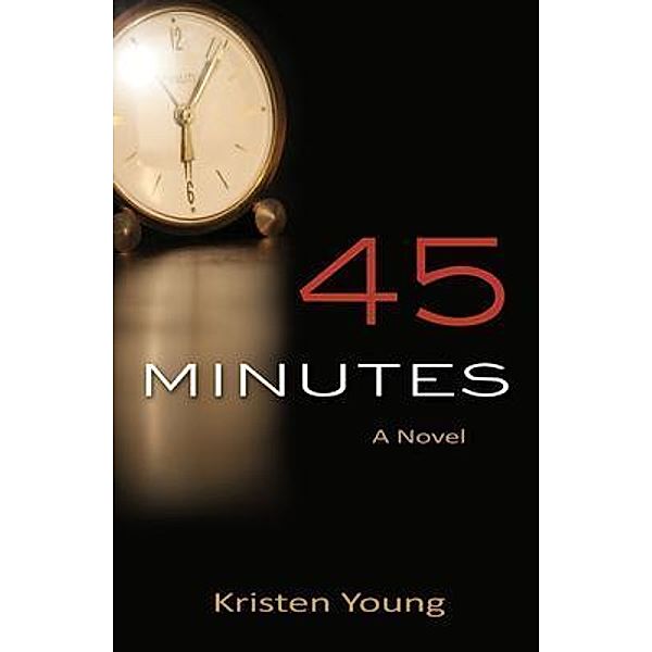 45 Minutes / Stephen Young, Kristen A Young