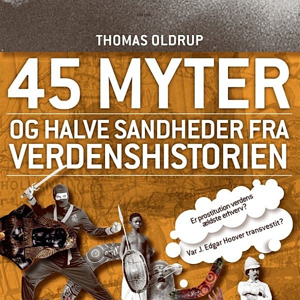 45 myter og halve sandheder fra verdenshistorien, Thomas Oldrup