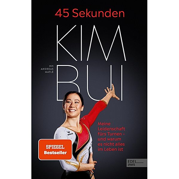 45 Sekunden. Meine Leidenschaft fürs Turnen - und warum es nicht alles im Leben ist, Kim Bui, Andreas Matlé