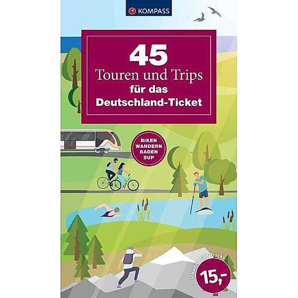 45 Touren und Trips für das Deutschland-Ticket