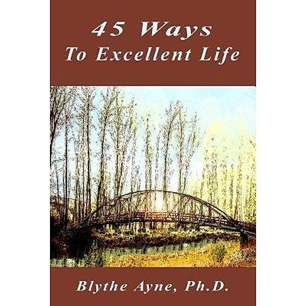 45 Ways to Excellent Life / Emerson & Tilman, Publishers, Blythe Ayne