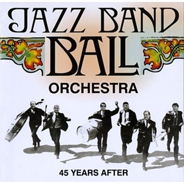 45 Years After, Jazz Band Ball Orchestra