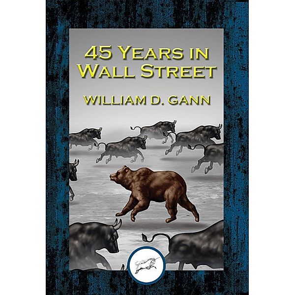 45 Years in Wall Street / Dancing Unicorn Books, William D. Gann