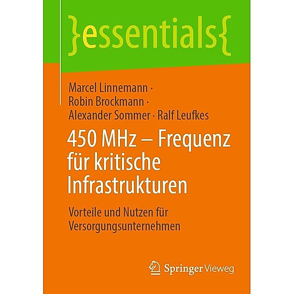 450 MHz - Frequenz für kritische Infrastrukturen / essentials, Marcel Linnemann, Robin Brockmann, Alexander Sommer, Ralf Leufkes
