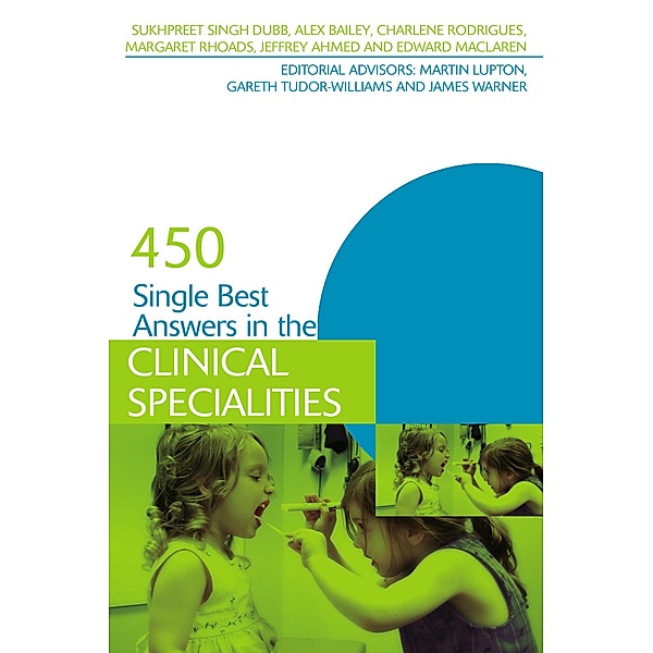450 Single Best Answers in the Clinical Specialities, Sukhpreet Singh Dubb, Alex Bailey, Charlene Rodrigues, Margaret Rhoads, Jeffrey Ahmed, Edward MacLaren
