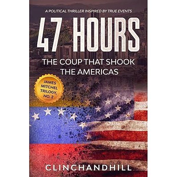 47 Hours, The Fall and Rise of Hugo Chavez / TCS, Burt Clinchandhill