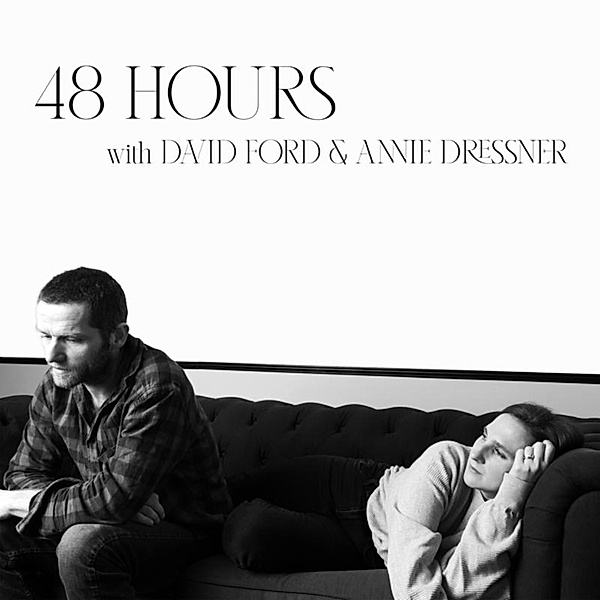 48 Hours With David Ford And Annie Dressner, David Ford & Annie Dressner