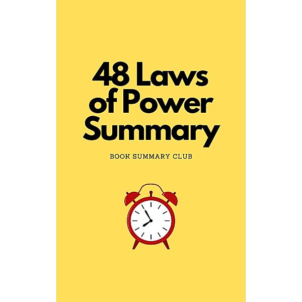 48 Laws of Power Summary (Business Book Summaries) / Business Book Summaries, Book Summary Club
