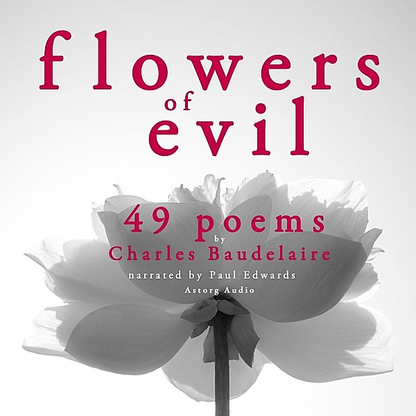 49 poems from The Flowers of Evil by Baudelaire, Charles Baudelaire