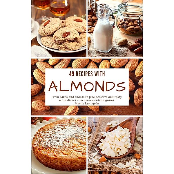 49 recipes with almonds, Mattis Lundqvist