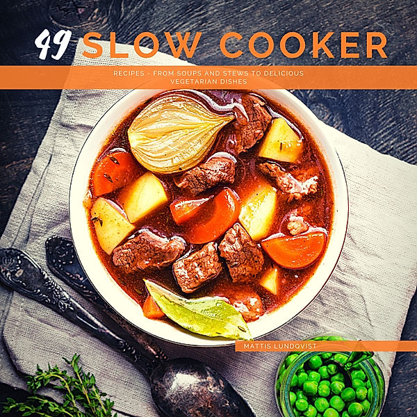 49 Slow Cooker Recipes, Mattis Lundqvist