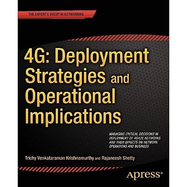 4G: Deployment Strategies and Operational Implications, Trichy Venkataraman Krishnamurthy, Rajaneesh Shetty