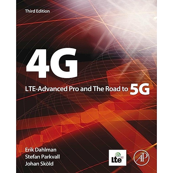 4G, LTE-Advanced Pro and The Road to 5G, Erik Dahlman, Stefan Parkvall, Johan Skold
