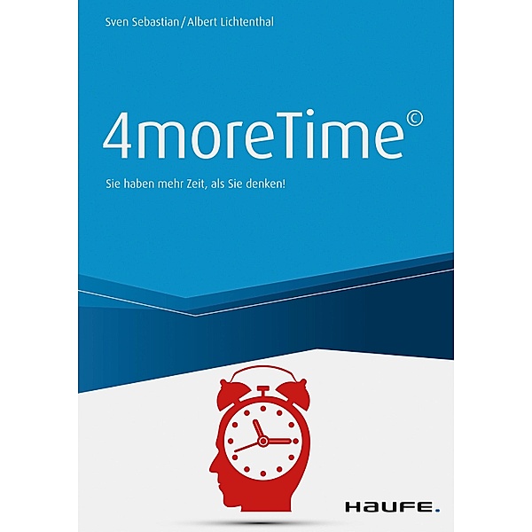 4moreTime© / Haufe Fachbuch, Sven Sebastian, Albert Lichtenthal
