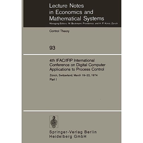 4th IFAC/IFIP International Conference on Digital Computer Applications to Process Control / Lecture Notes in Economics and Mathematical Systems Bd.93