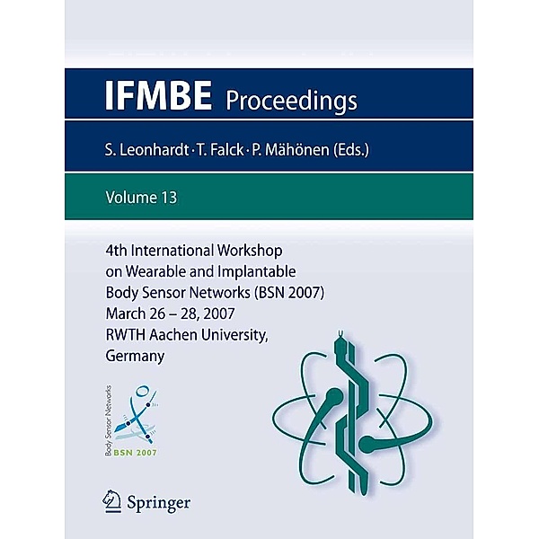 4th International Workshop on Wearable and Implantable Body Sensor Networks (BSN 2007) / IFMBE Proceedings Bd.13