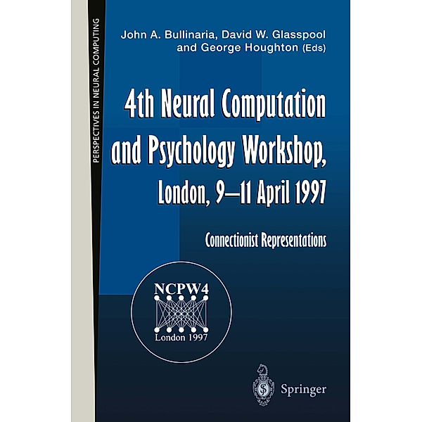 4th Neural Computation and Psychology Workshop, London, 9-11 April 1997