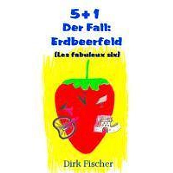 5+1 (Les fabuleux six), Dirk Fischer