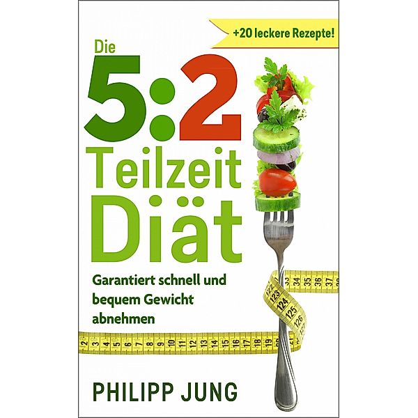 5:2 Teilzeit-Diät, Philipp Jung