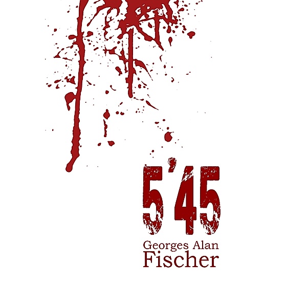 5 45, Georges Alan Fischer