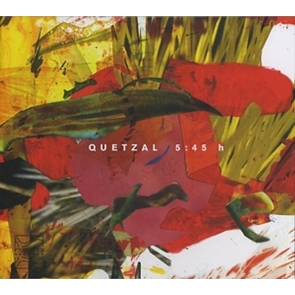 5:45 H, Quetzal
