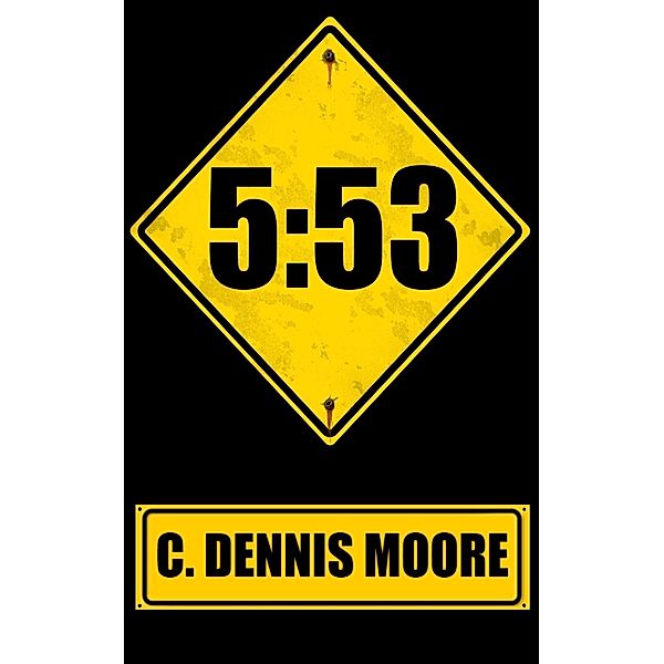 5:53, C. Dennis Moore