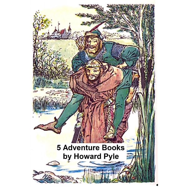 5 Adventure Books by Howard Pyle, Howard Pyle