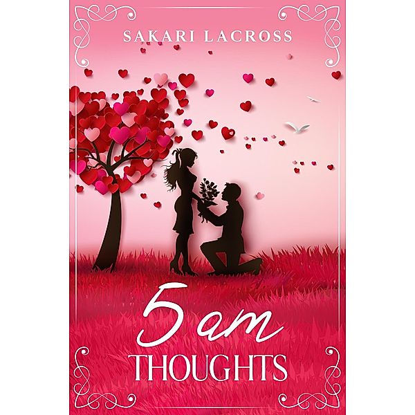 5 AM Thoughts (Late Nights, Early Mornings, #3) / Late Nights, Early Mornings, Sakari Lacross
