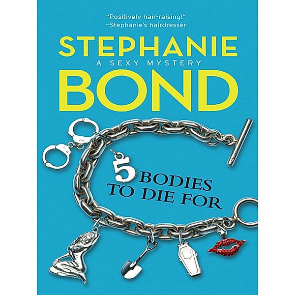 5 Bodies To Die For / A Body Movers Novel Bd.5, Stephanie Bond