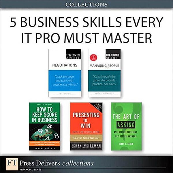 5 Business Skills Every Professional Must Master (Collection), Terry J. Fadem, Leigh Thompson, Jerry Weissman, Robert Follett, Stephen P. Robbins