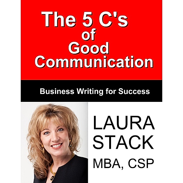 5 C's of Good Communication / AudioInk, Laura Stack