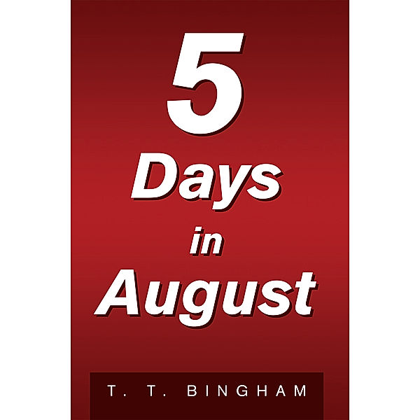 5 Days in August, T. T. Bingham