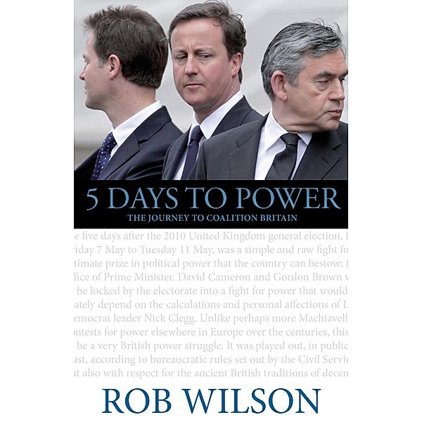 5 Days to Power, Rob Wilson