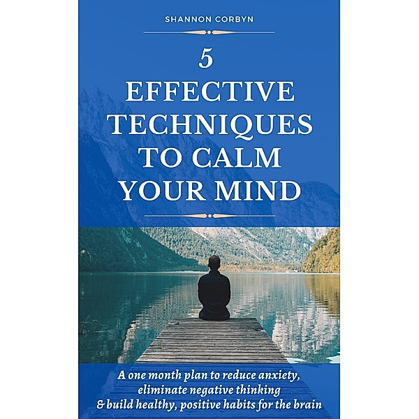 5 Effective Techniques to Calm Your Mind, Shannon Corbyn