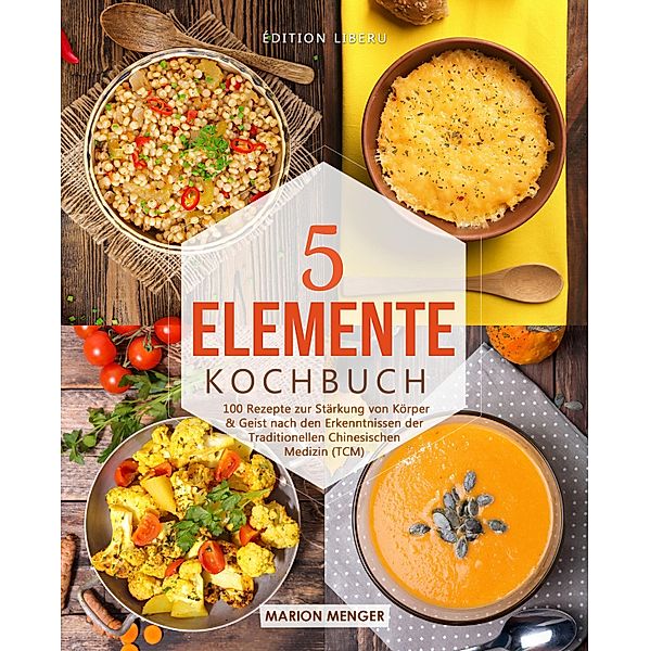 5-Elemente-Kochbuch, Marion Menger