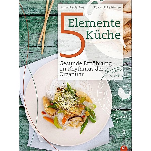 5-Elemente-Küche, Anna Ursula Ams, Ulrike Kirmse