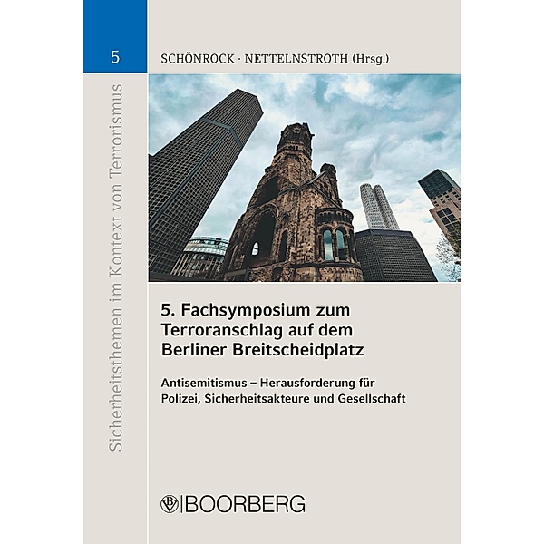5. Fachsymposium zum Terroranschlag auf dem Berliner Breitscheidplatz / Sicherheitsthemen im Kontext von Terrorismus