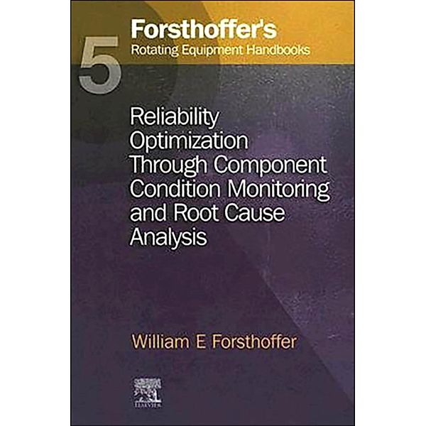 5. Forsthoffer's Rotating Equipment Handbooks, William E. Forsthoffer