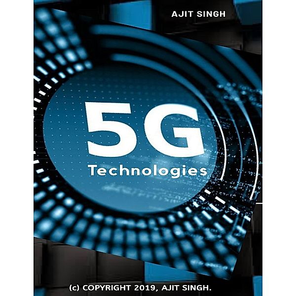 5 G Technologies, Ajit Singh