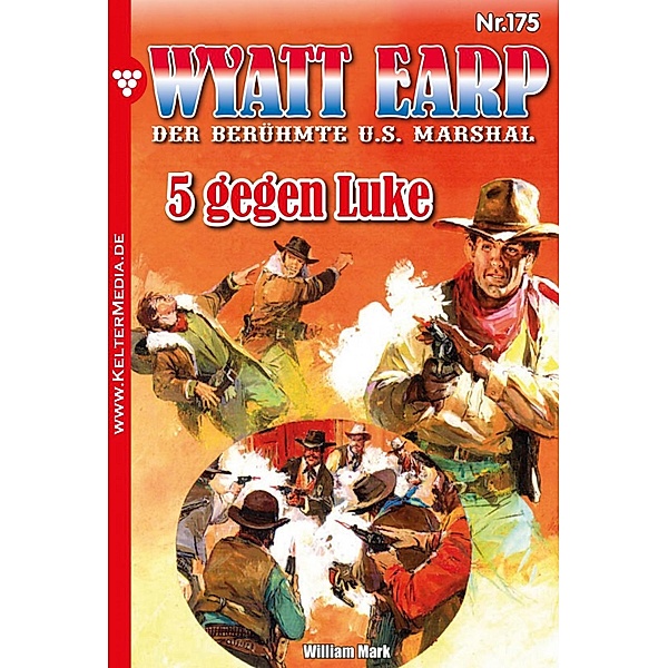 5 gegen Luke / Wyatt Earp Bd.175, William Mark