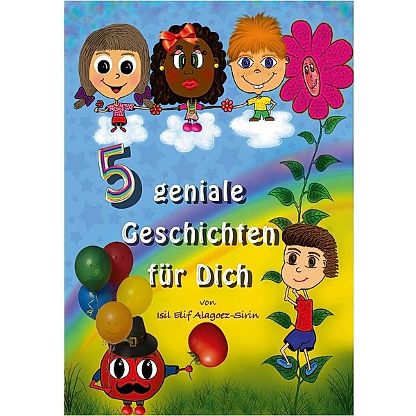 5 geniale Geschichten für Dich, Isil Elif Alagoez-Sirin