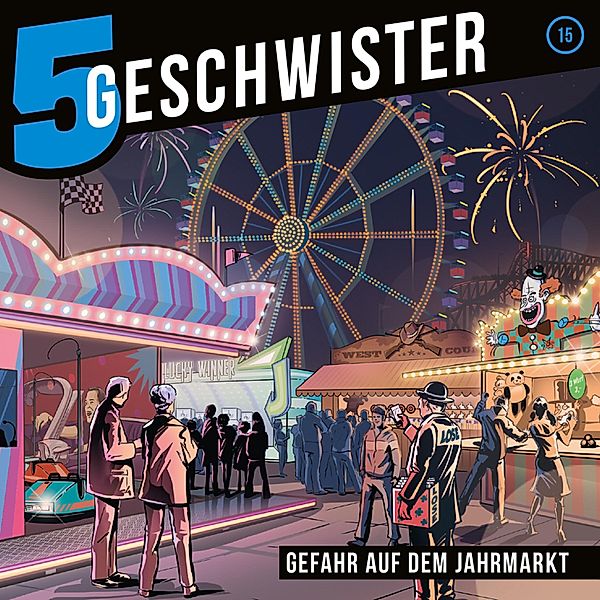 5 Geschwister - 15 - 15: Gefahr auf dem Jahrmarkt, 5 Geschwister, Tobias Schier