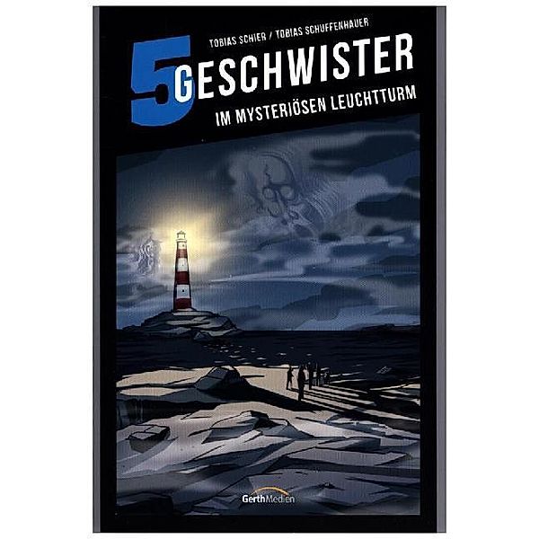 5 Geschwister - Im mysteriösen Leuchtturm, Tobias Schuffenhauer, Tobias Schier