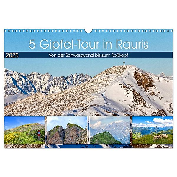 5 Gipfel-Tour in Rauris (Wandkalender 2025 DIN A3 quer), CALVENDO Monatskalender, Calvendo, Christa Kramer