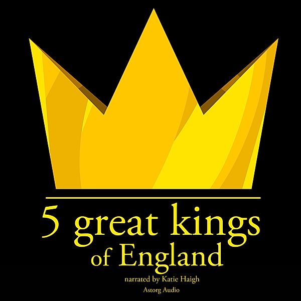 5 Great kings of England, J.M. Gardner