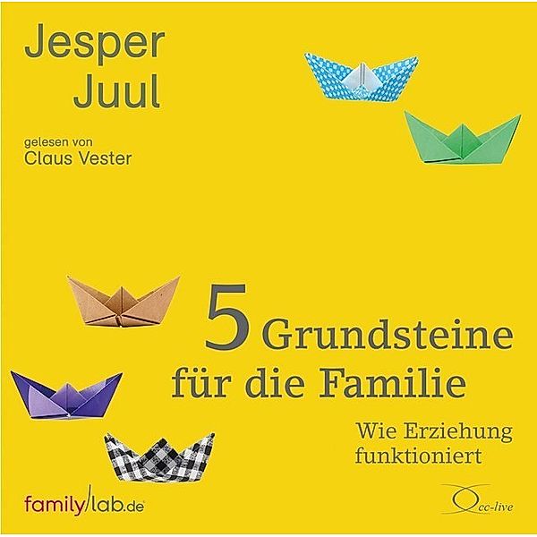 5 Grundsteine für die Familie,4 Audio-CD, Jesper Juul