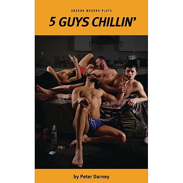 5 Guys Chillin' / Oberon Modern Plays, Peter Darney