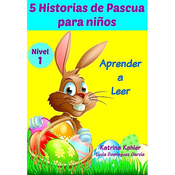 5 Historias de Pascua para ninos / KC Global Enterprises Pty Ltd, Katrina Kahler